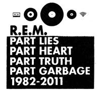 R.E.M. - Part lies part heart part truth part