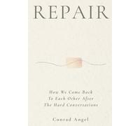 R.E.P.A.I.R: How We Come Back to Each Other After the Hard Conversations