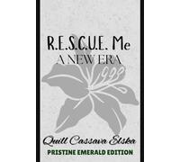 R.E.S.C.U.E. Me: A New Era: PRISTINE EMERALD EDITION
