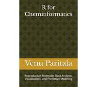 R for Cheminformatics: Reproducible Molecular Data Analysis, Visualization, and Predictive Modeling