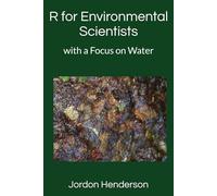 R for Environmental Scientists: with a Focus on Water