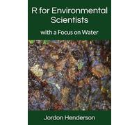 R for Environmental Scientists: with a Focus on Water