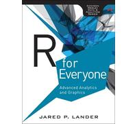 R for Everyone: Advanced Analytics and Graphics (Addison-Wesley Data and Analytics)