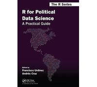 R for Political Data Science: A Practical Guide (Chapman & Hall/CRC The R Series)