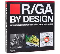 R/GA By Design: Revolutionizing Film, the Internet, Social and Beyond