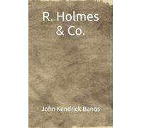 R. Holmes & Co.