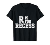 R Is For Recess School Subject Break Student Fun - Camiseta