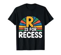 R Is For Recess School Subject Break Student Fun - Camiseta