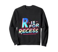 R Is For Recess School Subject Break Student Fun ||- Sudadera