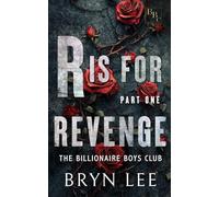 R Is For Revenge: Part One (The Billionaire Boys Club)