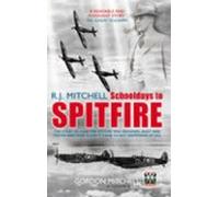 R.j. Mitchell: Schooldays To Spitfire (ebook)
