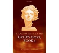 R. Joy Littlewood A Commentary on Ovid's Fasti, Book 6 (Tapa dura)