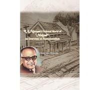 R.K. Narayan's Fictional World of "Malgudi": An Overview on Postcolonialism