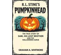 R.L. Stine’s Pumpkinhead: The True Story of Sam, His Lost Brother, and the Halloween Curse