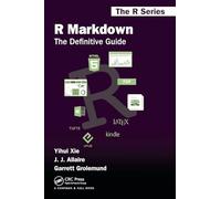 R Markdown: The Definitive Guide (Chapman & Hall/CRC The R Series)