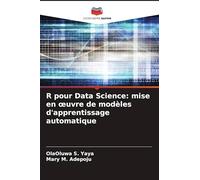 R pour Data Science: mise en oeuvre de modèles d'apprentissage automatique