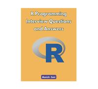 R Programming Interview Questions and Answers (R Programming Books Series)