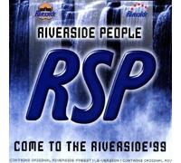 R.S.P. - Come to the Riverside 99