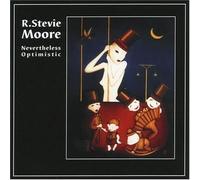 R. Stevie Moore - Nevertheless Optimistic