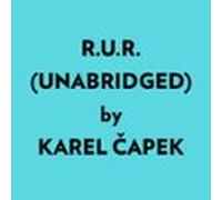 R.u.r. (Unabridged)