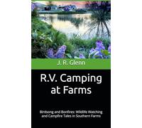 R.V. Camping at Farms: Birdsong and Bonfires: Wildlife Watching and Campfire Tales in Southern Farms (The Adventure-Ready Series)