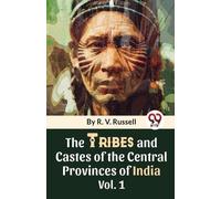 R.V. Russell The Tribes and Castes of the Central Provinces of Ind (Tapa blanda)