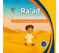 Ra’ad and the Hidden Oasis: A Journey of Friendship and Courage in the Heart of the Desert