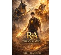 RA: The Old Ways (The Old Ways Saga)