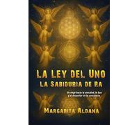 RA Y EL CAMINO DE LA UNIDAD: UN VIAJE HACIA LA UNICIDAD, LA LUZ Y EL DESPERTAR DE LA CONCIENCIA