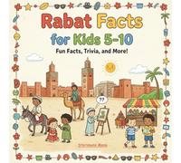 Rabat Facts for Kids 5-10: Discover Morocco’s Capital - Hassan Tower, Kasbah of the Udayas, the Medina, and More