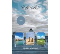 RABAT GUÍA DE VIAJE 2026: Explora la capital de Marruecos con rutas seleccionadas para caminar, lugares clave, lugares costeros, orientación privilegiada, mapas y elementos esenciales de seguridad