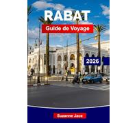 Rabat Guide de Voyage 2026: Découvrez la capitale côtière du Maroc : kasbahs, palais, vues sur l’océan, médinas anciennes et un mode de vie urbain apaisant.