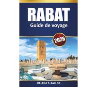 Rabat Guide De Voyage 2026: Principales attractions, cuisine locale, expériences culturelles et conseils pratiques pour votre visite
