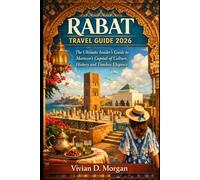 Rabat travel guide 2026: The Ultimate Insider’s Guide to Morocco’s Capital of Culture, History, and Timeless Elegance