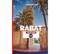 RABAT Travel Guide 2026: Your Essential Resource for Exploring Morocco’s Capital City