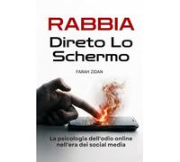 Rabbia Dietro lo Schermo: La psicologia dell'odio online nell'era dei social media
