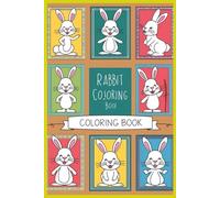 Rabbit: A Charming Coloring Book for All Ages: Unleash Your Creativity with Whimsical Rabbit Designs