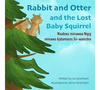 Rabbit and Otter and the Lost Baby Squirrel
