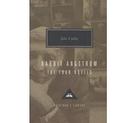 Rabbit Angstrom: The Four Novels: Rabbit, Run, Rabbit Redux, Rabbit is Rich, and Rabbit at Rest (Everyman's Library Contemporary Classics Series)