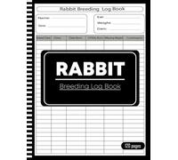Rabbit Breeding Log Book: Farm Bunny Breed Tracker for keeping health.nutrition and all rabbits Details organized