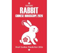 Rabbit Chinese Horoscope 2026: Short Zodiac Prediction 2026 (Chinese Horoscopes 2026: The Year of the Fire Horse)