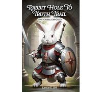 Rabbit Hole to Truth Trail: The Cabal Exposed