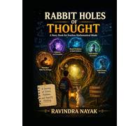 Rabbit Holes of Thought:: A Story Book for Fearless Mathematical Minds (The AI Mathematics Ladder Building Intelligence from First Principles)