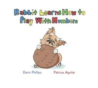 Rabbit Learns How to Play With Numbers: 5th Numbers Book in the Preschool Prep Series