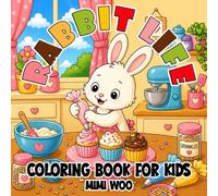 Rabbit Life Coloring Book for Kids: Cute Bunny Coloring Book for Boys & Girls Ages 4-8 | Adorable Rabbits in Everyday Activities, Easy and Fun ... Coloring Pages for Toddlers and Preschoolers
