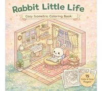 Rabbit Little Life: Cozy Isometric Coloring Book