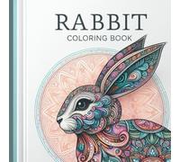 Rabbit Mandala Coloring Book for Adults Relaxing and Stress-Relieving Bunny Mandala Designs | Cute Animal Mandalas for Mindfulness & Creativity