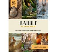 Rabbit Picture Book: Learn All About Bunnies with Fun Photos and Rabbit Facts for Kids & Adults