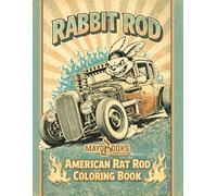 Rabbit Rod - American Rat Rod Coloring Book: Retro Rat Rod and Hot Rod Coloring Pages for Adults