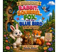Rabbit, Squirrel, Fox, and the Blue Bird: An ABC Adventure